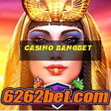 casino bangbet