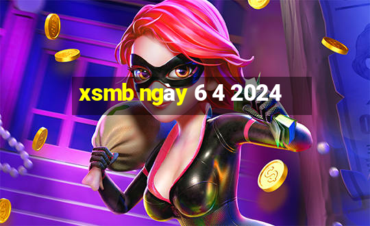 xsmb ngày 6 4 2024