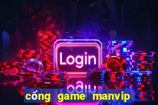 cổng game manvip club manvip