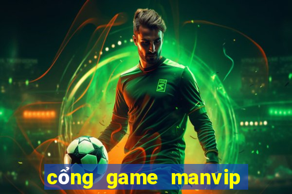 cổng game manvip club manvip