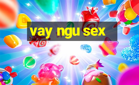 vay ngu sex