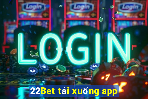 22Bet tải xuống app