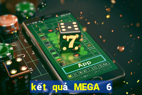 kết quả MEGA 6 45 ngày 20