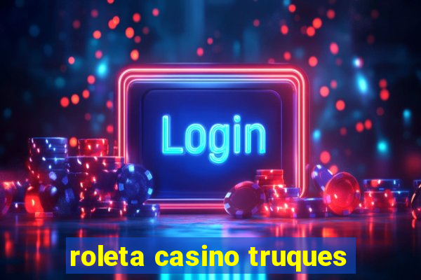 roleta casino truques