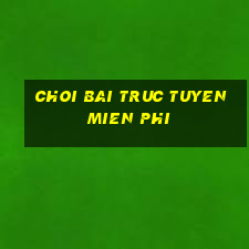 choi bai truc tuyen mien phi