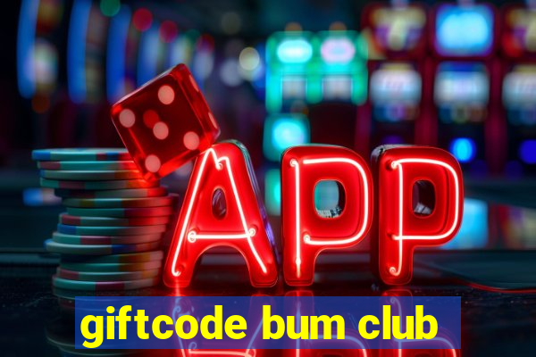 giftcode bum club