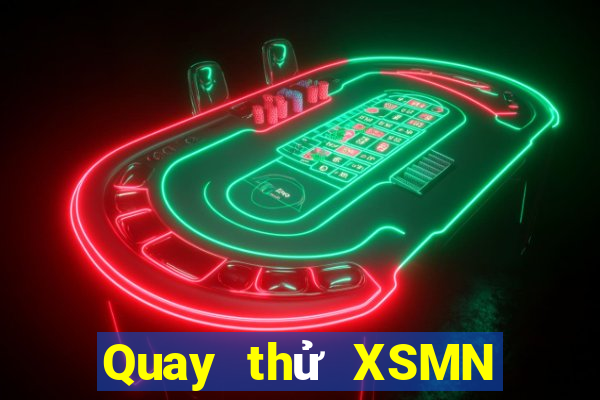 Quay thử XSMN thứ Ba