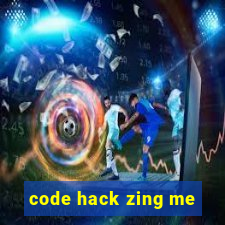 code hack zing me