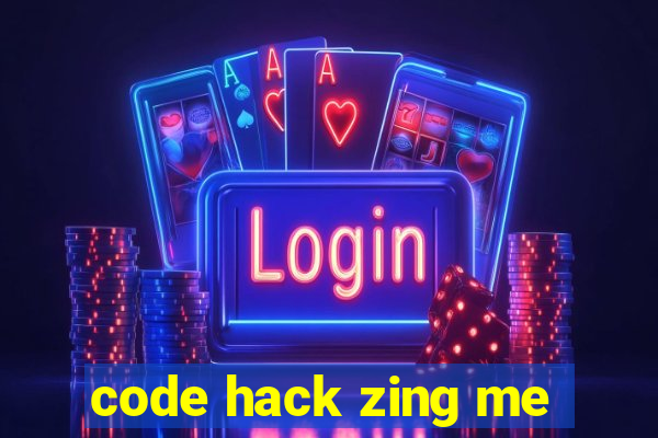 code hack zing me