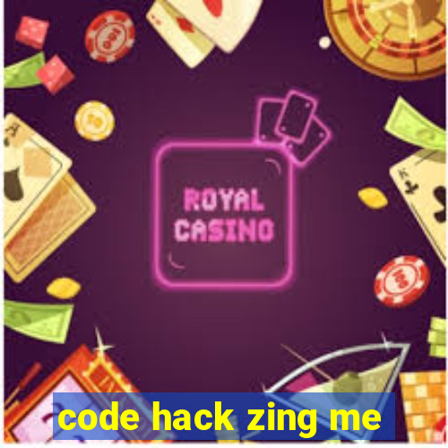 code hack zing me