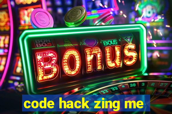 code hack zing me