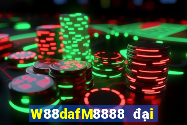 W88dafM8888 đại phát dafa888 chính thức