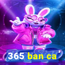 365 ban ca