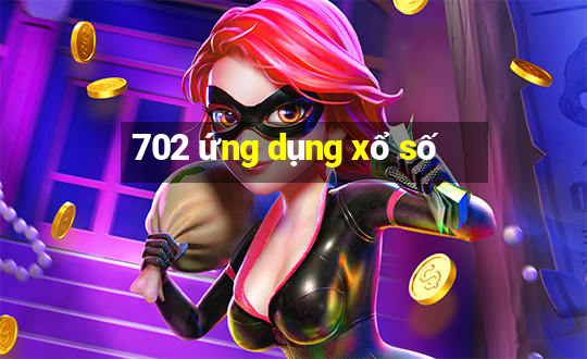 702 ứng dụng xổ số