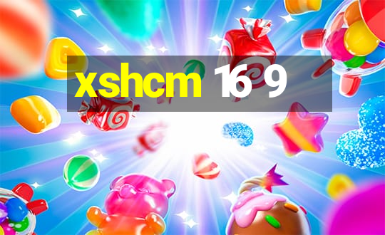 xshcm 16 9