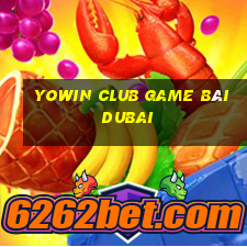 Yowin Club Game Bài Dubai