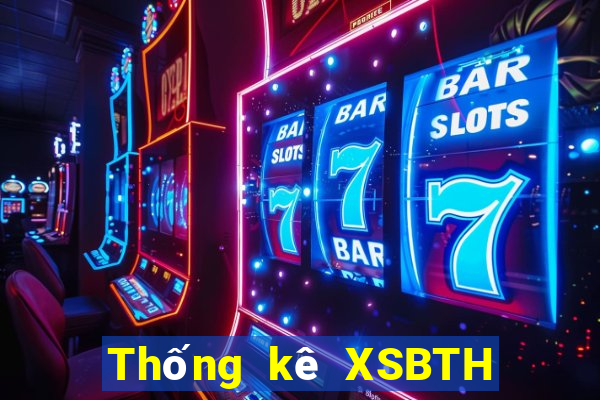 Thống kê XSBTH Thứ 6