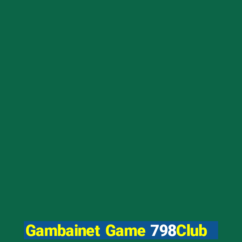 Gambainet Game 798Club