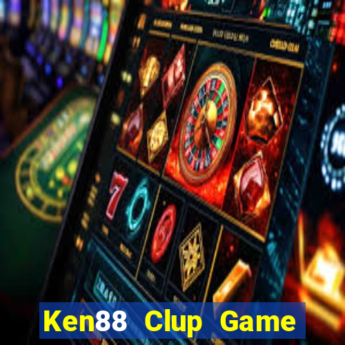 Ken88 Clup Game Bài Online Hay