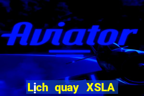 Lịch quay XSLA Thứ 7