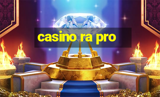 casino ra pro