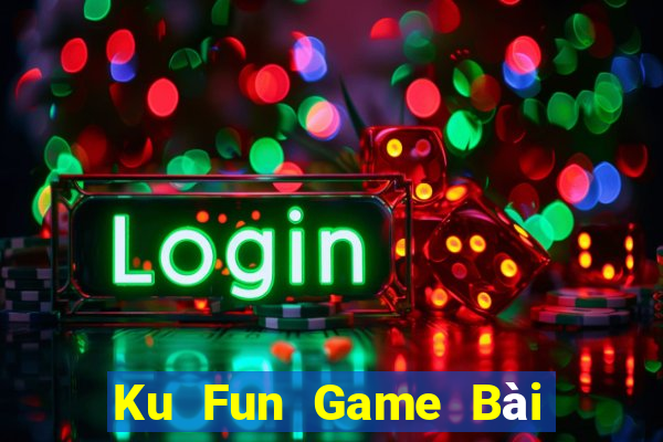 Ku Fun Game Bài Rồng Xanh