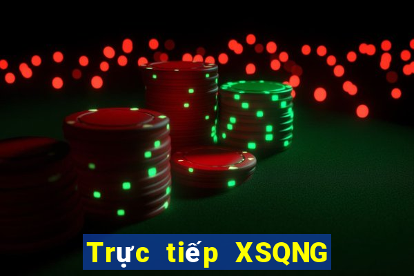 Trực tiếp XSQNG ngày 20