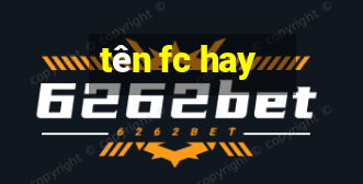 tên fc hay