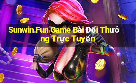 Sunwin.Fun Game Bài Đổi Thưởng Trực Tuyến