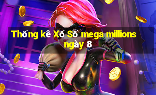 Thống kê Xổ Số mega millions ngày 8