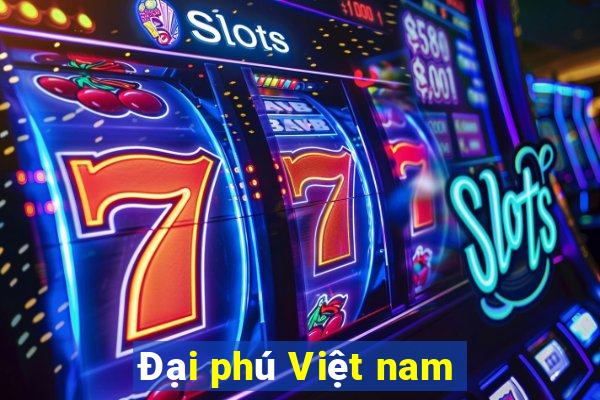 Đại phú Việt nam