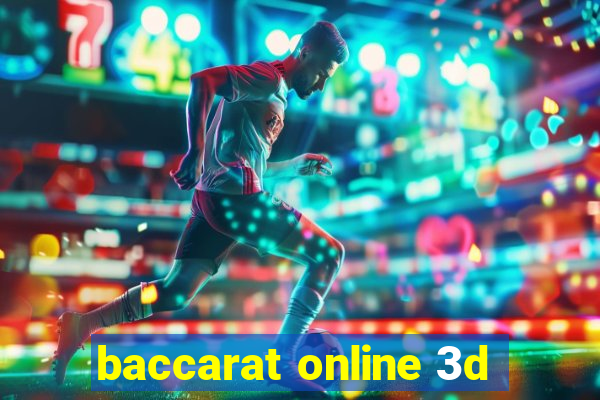 baccarat online 3d