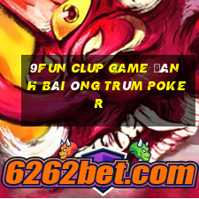 9Fun Clup Game Đánh Bài Ông Trùm Poker