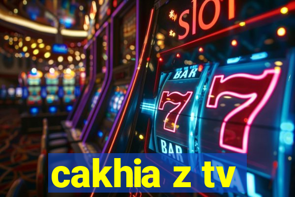 cakhia z tv