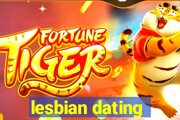 lesbian dating