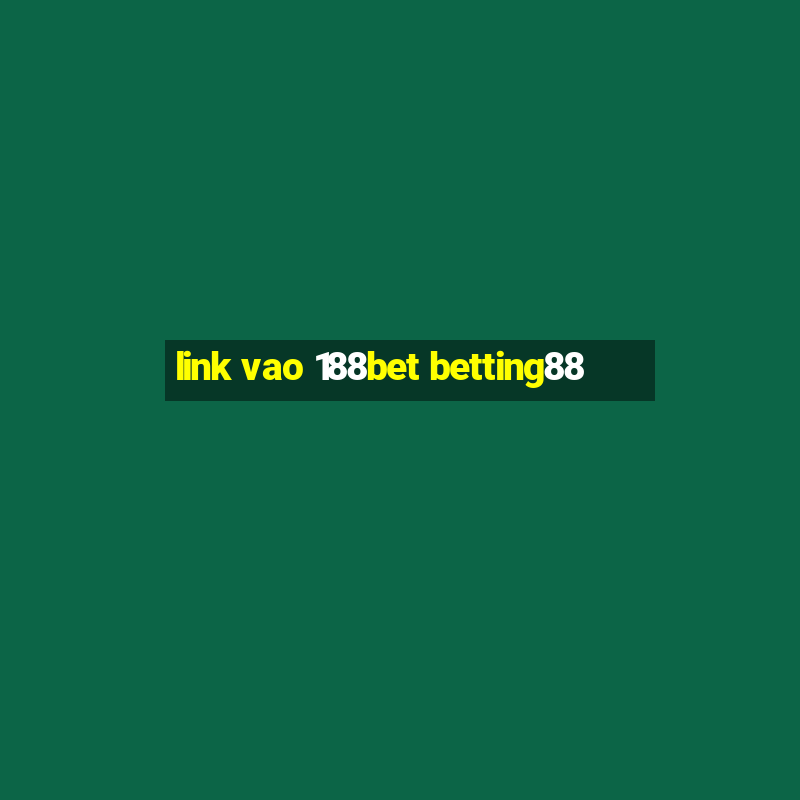 link vao 188bet betting88