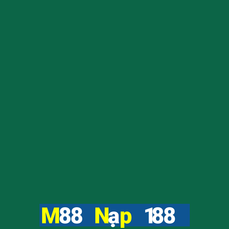 M88 Nạp 188 mừng lớn