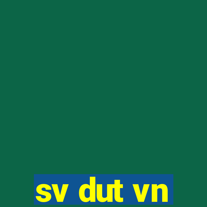 sv dut vn