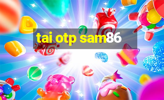 tai otp sam86