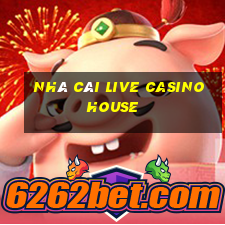 nhà cái live casino house