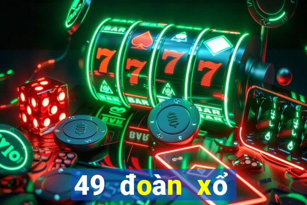 49 đoàn xổ số đăng ký