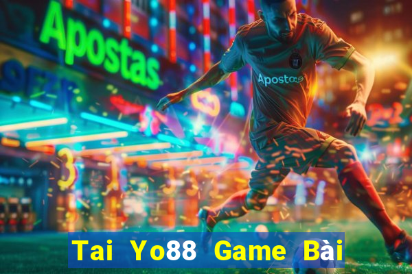 Tai Yo88 Game Bài Chơi Với Bạn Bè