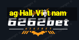 ag Hall, Việt nam