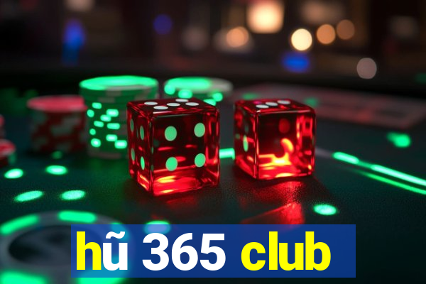 hũ 365 club