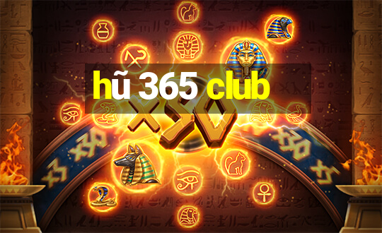 hũ 365 club