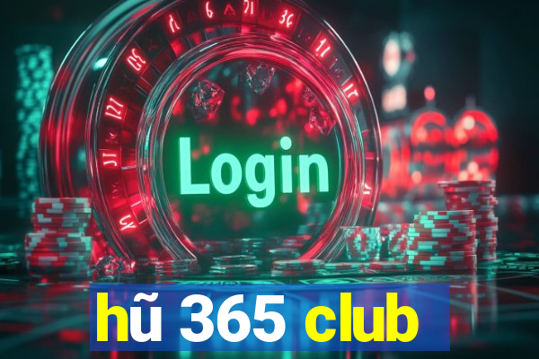 hũ 365 club