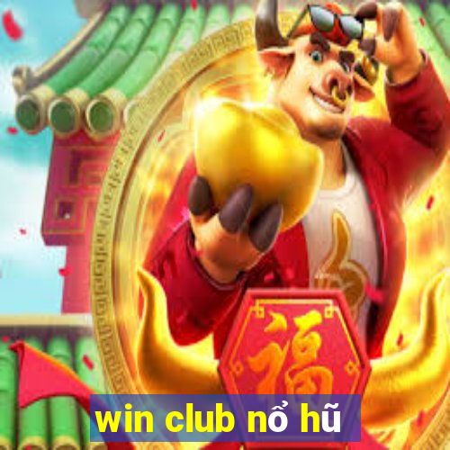 win club nổ hũ