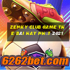 Zenky Club Game The Bài Hay Nhất 2021