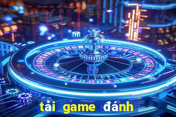 tải game đánh bài trực tuyến