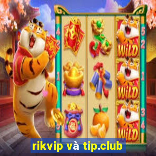 rikvip và tip.club